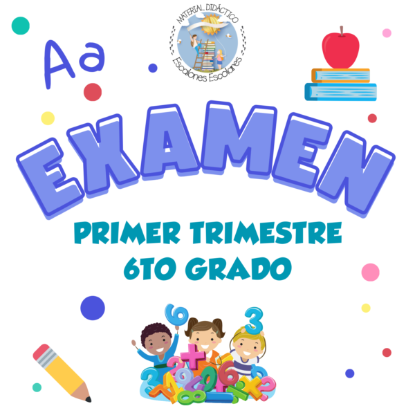 EXAMEN PRIMER TRIMESTRE 6to GRADO