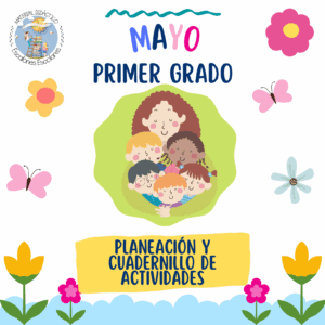 Planeación y Cuadernillo MAYO 1er Grado